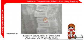 Resistor R Kapur 0.1R 0R1 0.1 Ohm 0.1Ohm 5 Watt 5Watt 5 W 5W 5W0.1RJ 5W0R1J