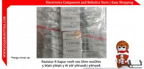 Resistor R Kapur 100R 100 Ohm 100Ohm 5 Watt 5Watt 5 W 5W 5W100RJ 5W100R