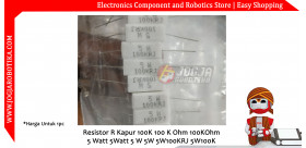 Resistor R Kapur 100K 100 K Ohm 100KOhm 5 Watt 5Watt 5 W 5W 5W100KRJ 5W100K